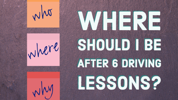 Where Should I Be After 6 Driving Lessons 1