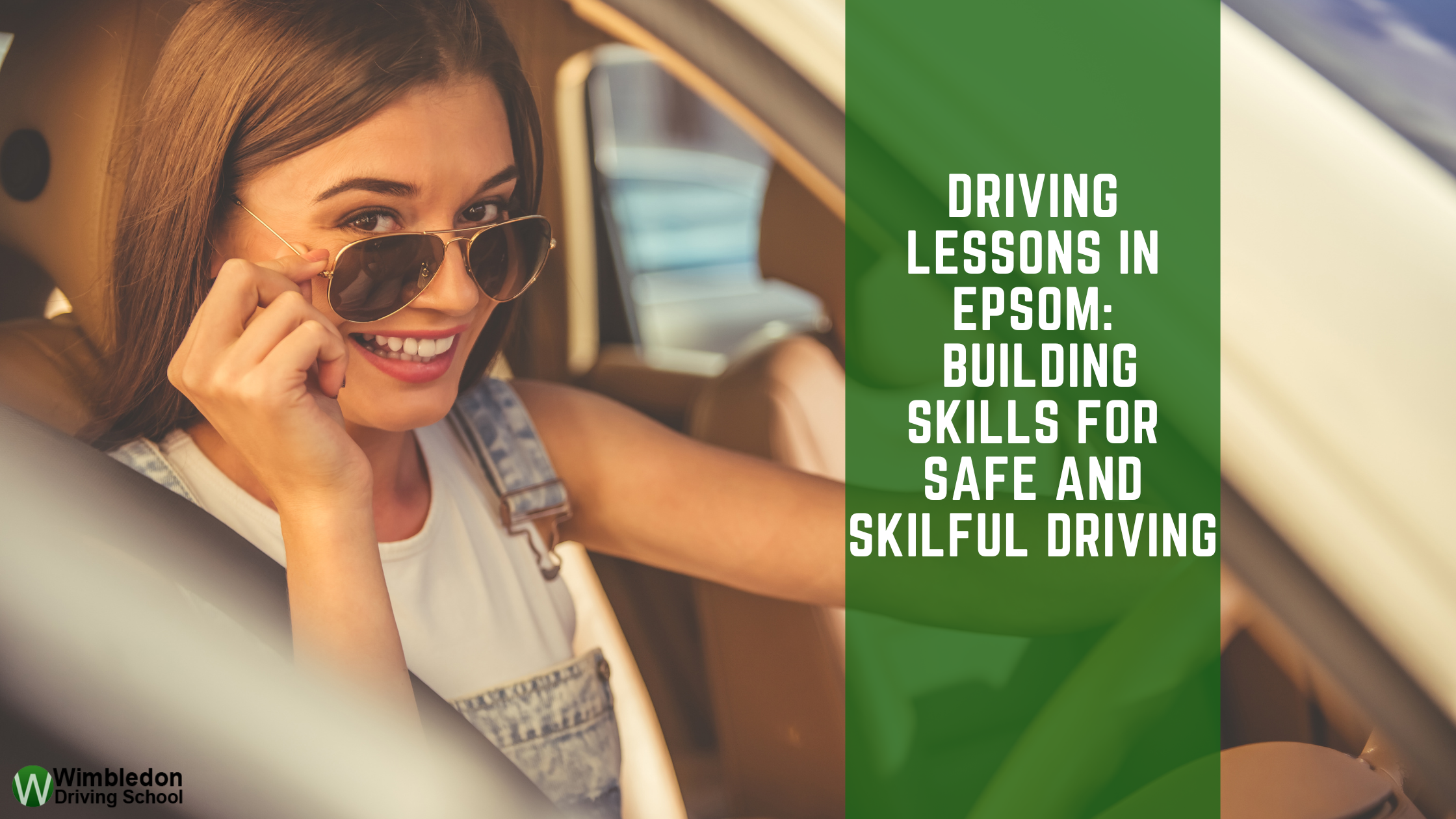 Driving Lessons in Epsom: Building Skills for Safe and Skilful Driving